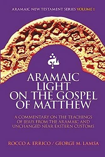 Aramaic Light on the Gospel of Matthew (Aramaic New Testament Series, Band 1)