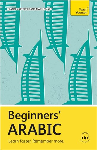 Beginners' Arabic: Learn faster. Remember more. (Teach Yourself Beginners’ Language Learning Series)