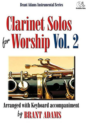 Clarinet Solos for Worship, Vol. 2: Arranged with Keyboard Accompaniment [With CD (Audio)]
