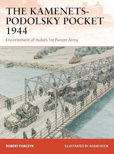 The Kamenets-Podolsky Pocket 1944: Encirclement of Hube’s 1st Panzer Army: 411 (Campaign)