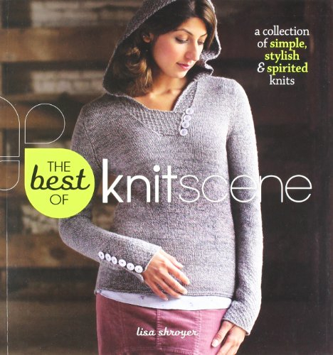 The Best of Knitscene: A Collection of Simple, Stylish, & Spirited Knits