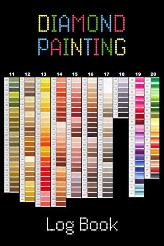 Diamond Painting Log Book: [Expanded Version] Notebook to Track DP Art Projects - Color Chart Design