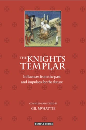 The Knights Templar: Influences from the Past and Impulses for the Future