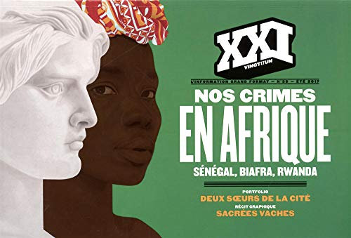 Revue xxi n 39 : nos crimes en afrique
