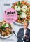 1 plat et basta - Maigrir avec 70 plats uniques, gourmands et équilibrés