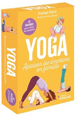 Yoga : apaiser les émotions en famille: 42 postures pour calmer les tempêtes