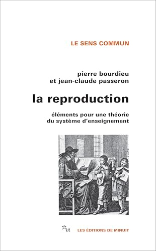La Reproduction : éléments d'une théorie du système d'enseignement: Éléments pour une théorie du système d'enseignement