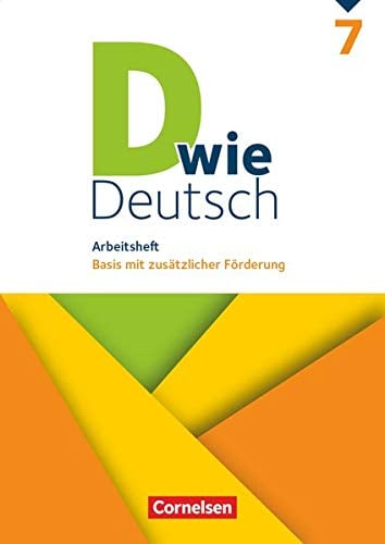 D wie Deutsch - Zu allen Ausgaben - 7. Schuljahr: Arbeitsheft mit Lösungen - Basis mit zusätzlicher Förderung