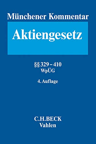 Münchener Kommentar zum Aktiengesetz Bd. 6: §§ 329 - 410, WpÜG, Österreichisches Übernahmerecht