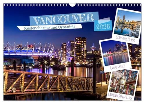 VANCOUVER Küstencharme und Urbanität (Wandkalender 2026 DIN A3 quer), CALVENDO Monatskalender: Impressionen aus der Stadt und Umgebung (CALVENDO Orte)