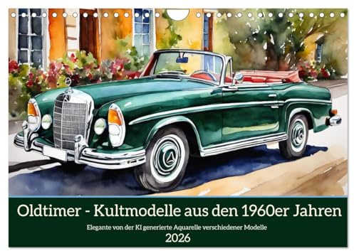 Oldtimer - Kultmodelle aus den 1960er Jahren (Wandkalender 2026 DIN A4 quer), CALVENDO Monatskalender: Elegante von der KI generierte Aquarelle verschiedener Modelle (CALVENDO Mobilitaet)