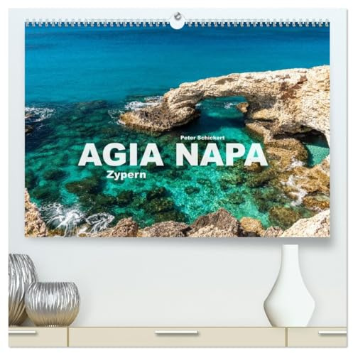 Agia Napa - Zypern (hochwertiger Premium Wandkalender 2026 DIN A2 quer), Kunstdruck in Hochglanz: Der äusserst beliebte Urlaubsort Agia Napa im Süden der Insel Zypern. (CALVENDO Orte)