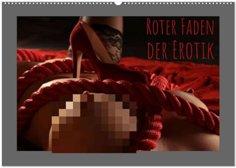 Roter Faden der Erotik (Wandkalender 2026 DIN A2 quer), CALVENDO Monatskalender: Rot ist die Farbe der Sinnlichkeit und Richtschnur dieser zwölf sexy Motive (CALVENDO Erotik)