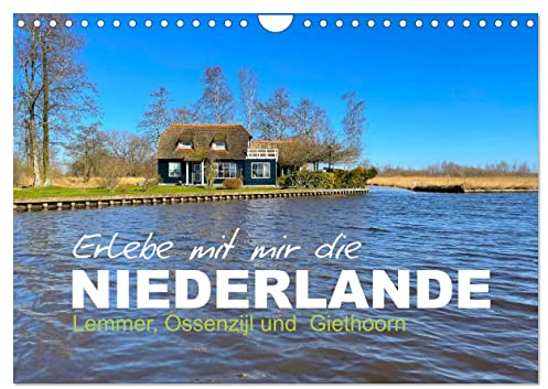 Erlebe mit mir die Niederlande (Wandkalender 2026 DIN A4 quer), CALVENDO Monatskalender: Idyllische Orte im Norden des Landes (CALVENDO Orte)