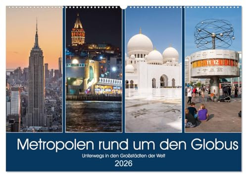 Metropolen rund um den Globus (Wandkalender 2026 DIN A2 quer), CALVENDO Monatskalender: 12 monatige Reise rund um den Globus (CALVENDO Orte)