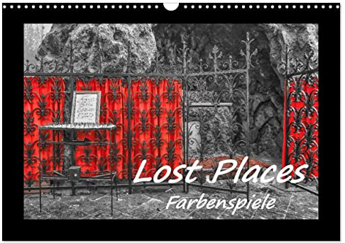 Lost Places - Farbenspiele (Wandkalender 2026 DIN A3 quer), CALVENDO Monatskalender: Schönheit des Verfalls in schwarz und weiß mit kraftvollen Farbtupfern (CALVENDO Kunst)