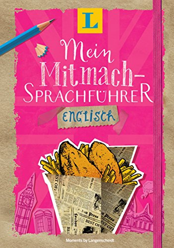 Langenscheidt Mein Mitmach-Sprachführer Englisch - Sprache kreativ erleben: Moments by Langenscheidt