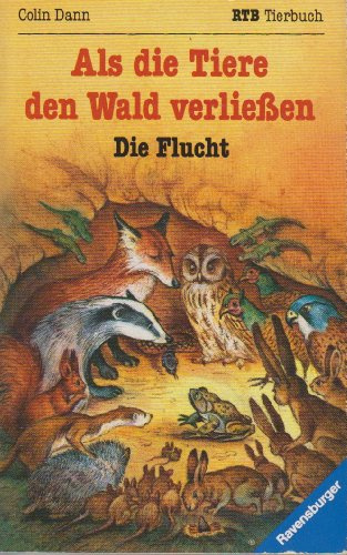 Als die Tiere den Wald verließen I. Die Flucht (Ravensburger Taschenbücher)
