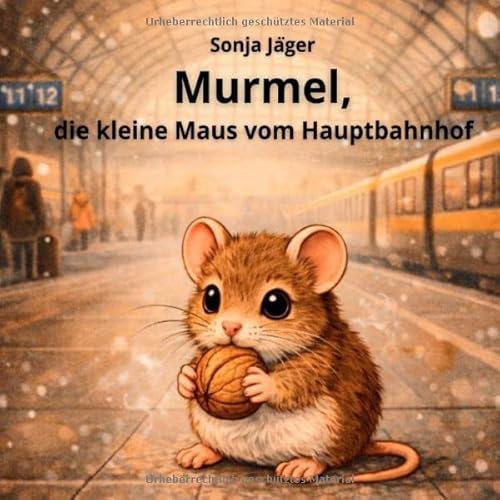 Murmel / Murmel, die kleine Maus vom Hauptbahnhof: Band 1