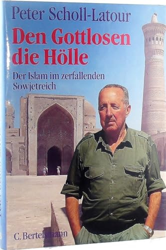 Den Gottlosen die Hölle: Der Islam im zerfallenden Sowjetreich