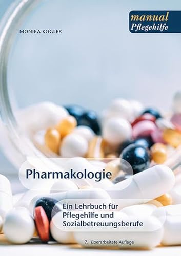Pharmakologie: Ein Lehrbuch für Pflege- und Sozialbetreuungsberufe