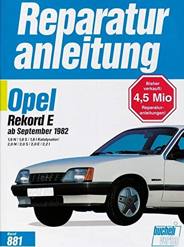 Opel Rekord ab September 1982: 1,8 N/1,8 S/1,8 l Katalysator, 2,0/2,0 S/2,0 E/ 2,2 l