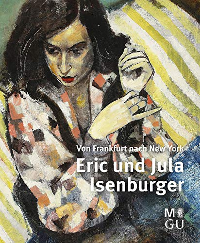 Erik und Jula Isenburger: Von Frankfurt nach New York: Von Frankfurt nach New York. Katalog zur Ausstellung im Museum Giersch, Frankfurt, 2017/2018