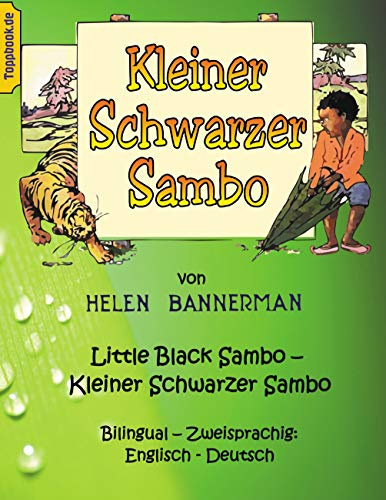 Kleiner Schwarzer Sambo - Little Black Sambo: Bilingual - Zweisprachig: Englisch - Deutsch (Toppbook bilingual Edition)