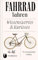 Fahrrad fahren: Wissenswertes und Kurioses - 55 erstaunliche Fakten (Thorbeckes Kleine Schätze)