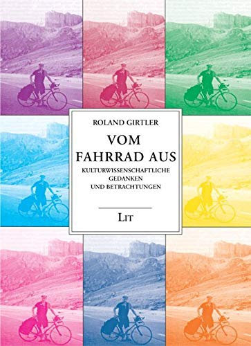 Vom Fahrrad aus: Kulturwissenschaftliche Gedanken und Betrachtungen (Pocket)
