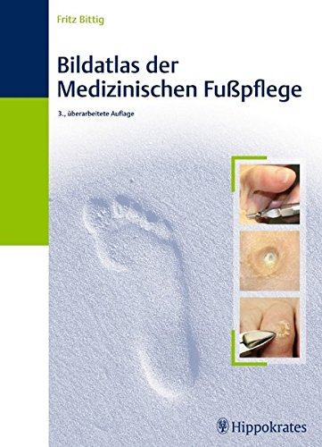 Bildatlas der Medizinischen Fußpflege