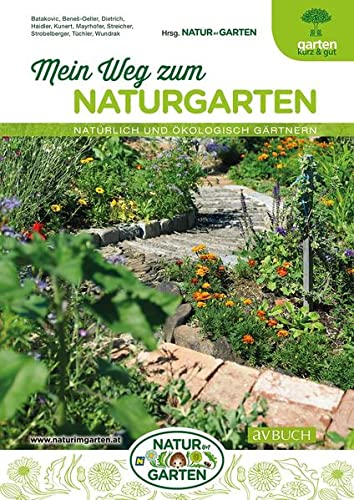 Mein Weg zum Naturgarten: Natürlich und ökologisch gärtnern (avBuch im Cadmos Verlag: im Cadmos Verlag)