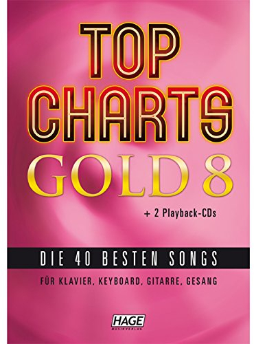 Top Charts Gold 8 (mit 2 CDs): Die 40 besten Songs für Klavier, Keyboard, Gitarre und Gesang