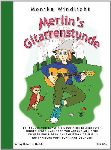 Merlin´s Gitarrenstunde: Gitarrenschule für Kinder