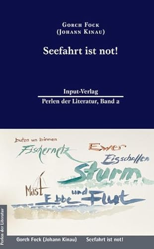 Seefahrt ist not!: Neu bearbeitet auf Basis des Textes von 1912 und mit einem Vor- und Nachwort versehen von Susanna M. Farkas (Perlen der Literatur: ... Titel des 19. oder 20. Jahrhunderts)