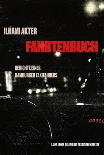 Ilhami Akter: Fahrtenbuch: Berichte eines Hamburger Taxifahrers