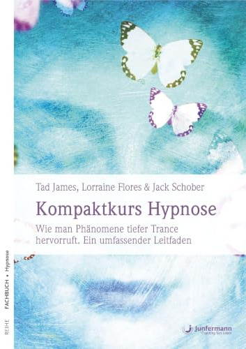 Kompaktkurs Hypnose: Wie man Phänomene tiefer Trance hervorruft. Ein umfassender Leitfaden