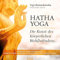 Hatha Yoga: Die Kunst der körperlichen Wohlbefindens