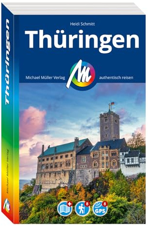 MICHAEL MÜLLER Reiseführer Thüringen: 100% authentisch, aktuell und vor Ort recherchiert. Inkl. Faltkarte. (MM-Reisen)