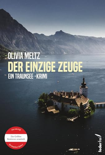 Der einzige Zeuge: Der erste Fall für Inspektor Quincy (Inspektor Quincy ermittelt: Ein Schmunzelkrimi aus dem Salzkammergut)