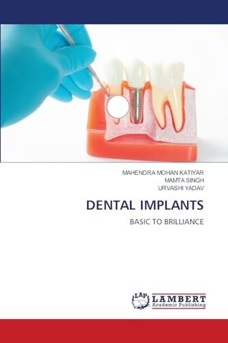 DENTAL IMPLANTS: BASIC TO BRILLIANCE