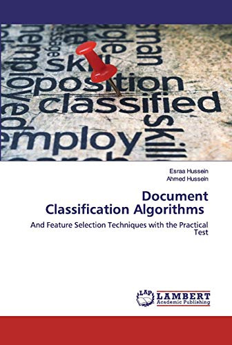 Document Classification Algorithms: And Feature Selection Techniques with the Practical Test