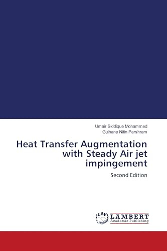Heat Transfer Augmentation with Steady Air jet impingement: Second Edition