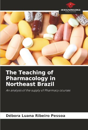 The Teaching of Pharmacology in Northeast Brazil: An analysis of the supply of Pharmacy courses