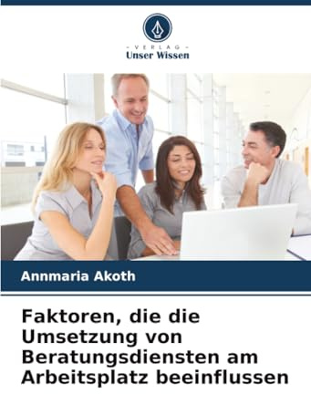 Faktoren, die die Umsetzung von Beratungsdiensten am Arbeitsplatz beeinflussen