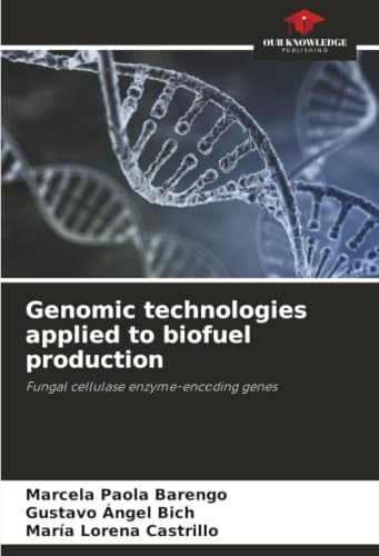 Genomic technologies applied to biofuel production: Fungal cellulase enzyme-encoding genes