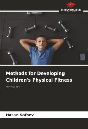Methods for Developing Children's Physical Fitness: Monograph