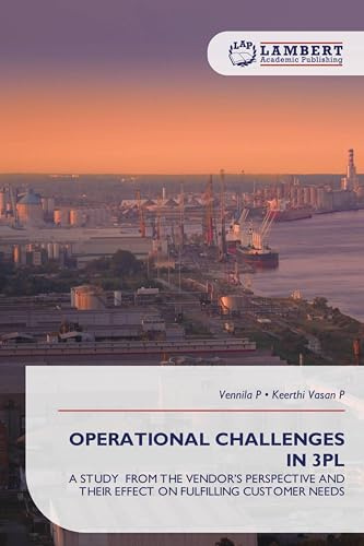 OPERATIONAL CHALLENGES IN 3PL: A STUDY FROM THE VENDOR'S PERSPECTIVE AND THEIR EFFECT ON FULFILLING CUSTOMER NEEDS