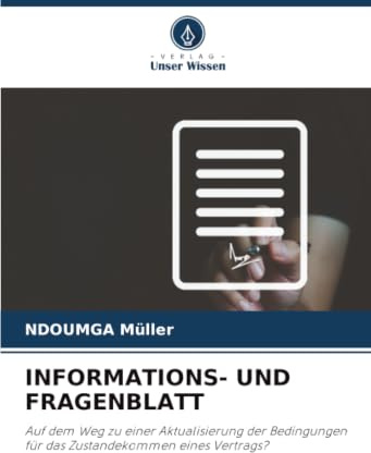 INFORMATIONS- UND FRAGENBLATT: Auf dem Weg zu einer Aktualisierung der Bedingungen für das Zustandekommen eines Vertrags?