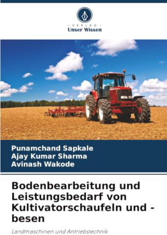Bodenbearbeitung und Leistungsbedarf von Kultivatorschaufeln und -besen: Landmaschinen und Antriebstechnik